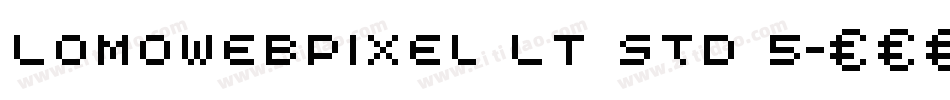 LomoWebPixel LT Std 5字体转换